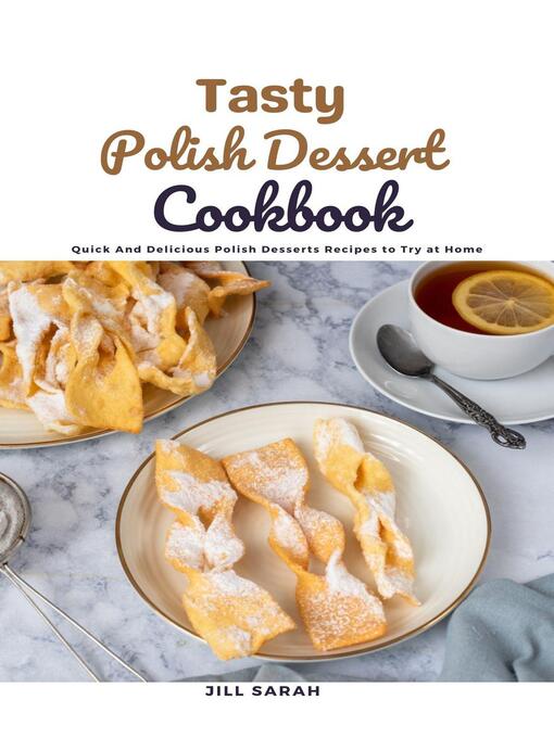 Title details for Tasty Polish Dessert Cookbook by Jill Sarah - Available